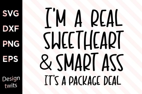 Download Im a Real Sweetheart and Smart Ass It's a Package Deal - Smart Collection